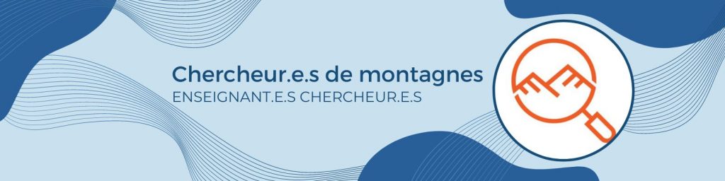 Chercheur.e.s de montagnes