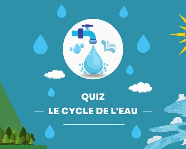 Quiz : connaissez-vous le cycle de l’eau ?
