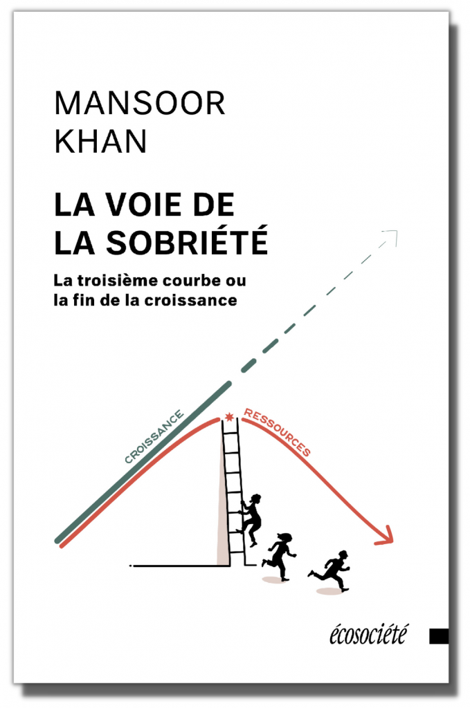 "La voie de la sobriété", Mansoor Khan, 248 pages, Éditions Écosociété, 18 euros.